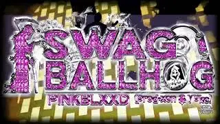 Pinkblxxd - Swag Ballhog (Official Music Video)