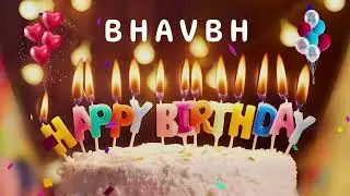 Happy Birthday Bhavbh - Happy Birthday To You - Personalized Happy Birthday Song