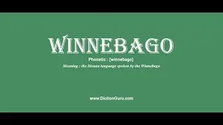 winnebago: How to pronounce winnebago with Phonetic and Examples