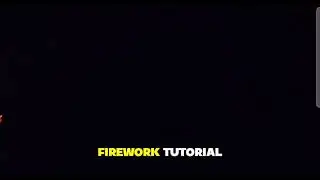 Firework tutorial 