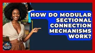 How Do Modular Sectional Connection Mechanisms Work? - Your Organization Mentor
