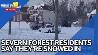 Severn Forest residents say they're snowed in