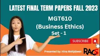 MGT610 (Business Ethics) Final Term Paper Fall 2023 - Set 1