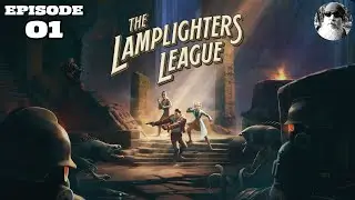 Let's Play The Lamplighters League: Episode #1