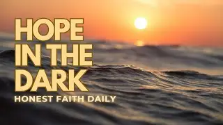 Finding Hope in Life&rsquo;s Darkest Moments | Faith Walk Conversations