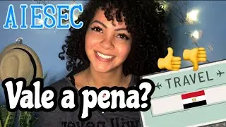 INTERCÂMBIO AIESEC EGITO: A REALIDADE DE COMO FUNCIONA
