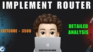 Implement Router | Detailed Analysis | Leetcode 3508 | codestorywithMIK