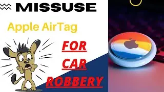Apple | air tag | miss use | car robbery