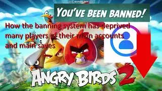 Angry Birds 2 How the banning system has deprived many players of their accounts