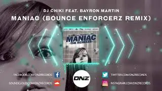 DNZ381 // DJ CHIKI FEAT. BAYRON MARTIN - MANIAC BOUNCE ENFORCERZ REMIX (Official Video DNZ Records)