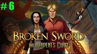 Broken Sword 5: The Serpent's Curse - WALKTHROUGH - PART 6 (complete playthrough)