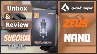 Geekvape Zeus Nano Unbox & Review