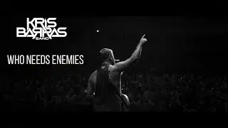 Kris Barras Band - Who Needs Enemies (Official Music Video)