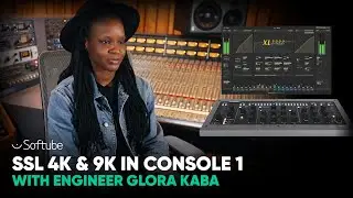 SSL 4K and 9K in Console 1 with engineer Gloria Kaba – Softube