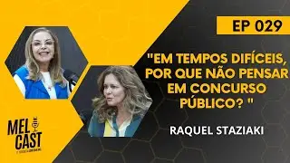 É POSSÍVEL TER O EMPREGO DOS SONHOS?| RAQUEL STAZIAKI | MelCast #029