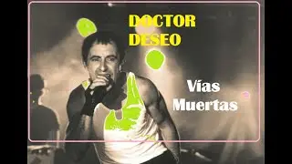 doctor deseo VÍAS MUERTAS