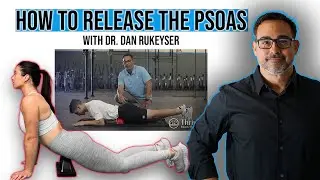 How to Release the Psoas | Get rid of Hip Flexor Tension - with Dr. Dan Rukeyser