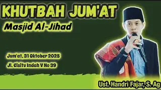KHUTBAH JUM'AT MASJID AL-JIHAD || USTADZ HANDRI FAJAR, S. AG