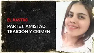 Así fue el macabro crimen de una mujer embarazada para robarle a su bebé (PARTE I) - El Rastro
