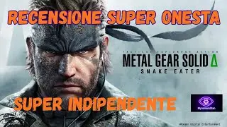 METAL GEAR SOLID DELTA | RECENSIONE SUPER ONESTA SUPER INDIPENDENTE