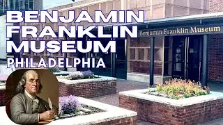 Benjamin Franklin Museum: A MUST-SEE Philadelphia Travel Guide