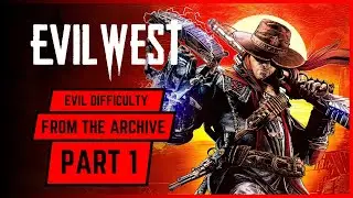 EVIL WEST Gameplay Walkthrough - PART 1 (Evil Difficulty)