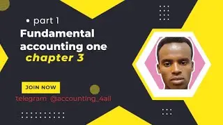 Fundamental of accounting i chapter 3 Part 1 by afaan oromoo @AccountingwithGAMMEE