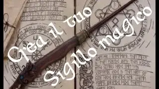 Sigilli magici: come crearli e attivarne l'occulto potere