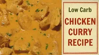 Low Carb CHICKEN CURRY RECIPE! Low Carb Recipes