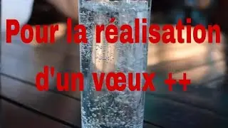 POUR REALISER UN VOEUX +++