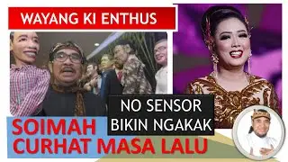 WAYANG KULIT KI ENTHUS VIDEO FULL BERSAMA SOIMAH DAN KAWAN KAWAN NO SENSOR ADA WAYANG JOKOWI