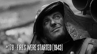 EFC II #178 - Fires Were Started (1943)