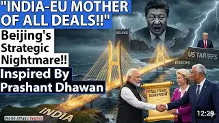 CHINA CRYING? | India Signs 'Mother of All Deals' with Europe! | Prashant Dhawan 