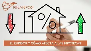 🤔Qué es el EURIBOR y Cómo AFECTA a TU HIPOTECA📉