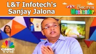 L&T Infotech's Sanjay Jalona On Weekender | Outlook For India's IT Sector | CNBC TV18