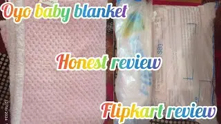 Oyo baby blanket review,flipkart Honest #review, flipkart baby winter blanket  @Shivanshidwivedi9