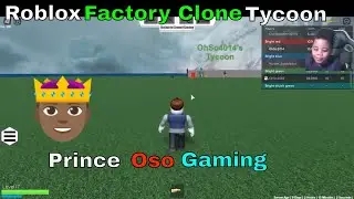 Roblox Clone Factory Tycoon [Remade] BETA Gameplay / Prince Oso Plays Roblox