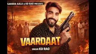 VAARDAAT  🔥 Singer KD Rao New Haryanvi Song 2025