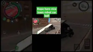 rope hero vice town robot car ball #shorts