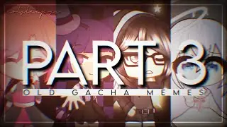 34 Old Gacha Memes You Probably Forgot [PART 3] | desc
