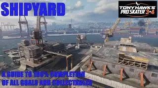 Tony Hawk's Pro Skater 3 & 4 - SHIPYARD / A GUIDE TO 100% COMPLETION OF ALL GOALS & COLLECTABLES