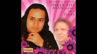 Allah Se Darr Aur Tauba Tauba Kar - Imran Aziz Mian Qawwal