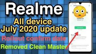 Realme July 2020 Update | Realme1,3Pro,10A, 5Pro,X,XT, X2,X2 Pro,6,6Pro,C3,2,C1,U1 new July update