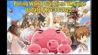 Poring World Dual Client Guide using VMWare!! Updated Nov 30 2025!!