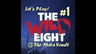 Let's Play! The Wild Eight - Episode 1