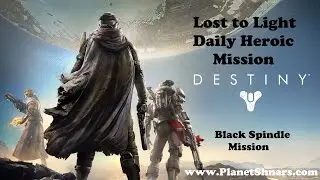 Lost to Light - Daily Heroic Mission - Destiny  - Black Spindle Mission
