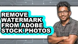How to Remove Watermark from Adobe Stock Photos - Full Guide
