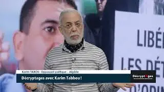 Décryptages avec Karim Tabbou !