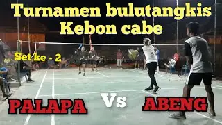 Turnamen bulutangkis kebon cabe  | Palapa vs Abeng [set kedua]