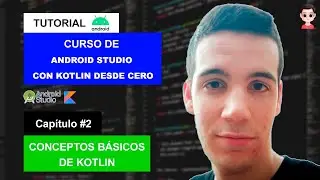 CURSO ANDROID STUDIO CON KOTLIN DESDE CERO 2024: Conceptos Básicos De Kotlin | Español | FeryaelDev